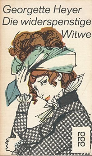 Georgette Heyer Die widerspenstige Witwe