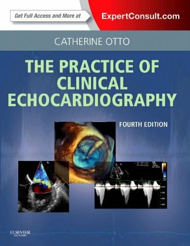 Otto, Catherine M. Practice of Clinical Echocardiography: Expert Consult Premium Edition - Enhanced Online Features and Print