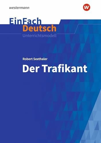 Sosna, Anette EinFach Deutsch Unterrichtsmodelle: Robert Seethaler: Der Trafikant - Neubearbeitung Gymnasiale Oberstufe