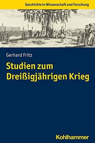 Fritz, Gerhard Studien zum Dreißigjährigen Krieg (Geschichte in Wissenschaft und Forschung)