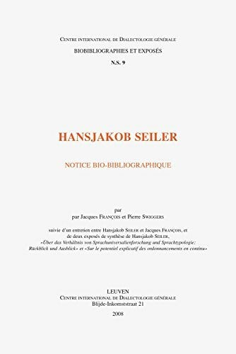 Swiggers, Pierre Hansjakob Seiler: Notice Bio-bibliographique: Ruckblick Und Ausbl (Biobibliographies Et Exposes Nouvelle Serie)