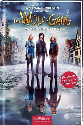 Hillefeld, Marc Die Wolf-Gäng - Das Buch zum Film: Mit vielen Fotos aus dem Film | Kinderbuch für Jungen und Mädchen ab 10 Jahre | spannend und lustig | von Bestsellerautor Wolfgang Hohlbein