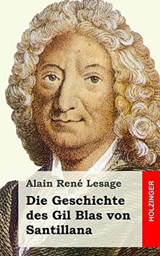 Lesage, Alain René Die Geschichte des Gil Blas von Santillana