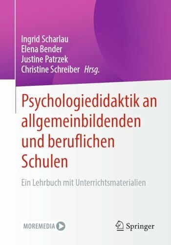 Schreiber, Christine Psychologiedidaktik an allgemeinbildenden und beruflichen Schulen: Ein Lehrbuch mit Unterrichtsmaterialien