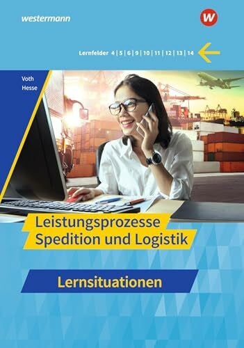 Hesse, Gernot Spedition und Logistik: Leistungsprozesse Lernsituationen (Spedition und Logistik: Informationshandbücher und Lernsituationen)