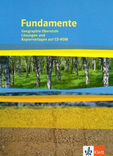 Fundamente. Geographie, Oberstufe. Lösungen und Kopiervorlagen auf CD-ROM