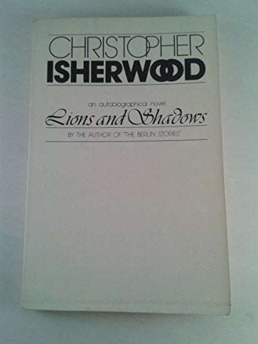 Isherwood, Christopher Lions and Shadows: An Education in the Twenties