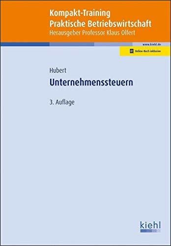 Hubert, Tina Kompakt-Training Unternehmenssteuern (Kompakt-Training Praktische Betriebswirtschaft)