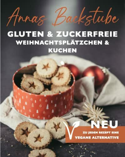 Pernstich, Anna Annas Backstube Weihnachtsplätzchen und Kuchen Neu:Zu jedem Rezept eine vegane Alternative: Torten& Plätzchen glutenfrei backen für Herbst und Winter, ... Kuchenklassiker ohne Zucker und ohne Gluten!