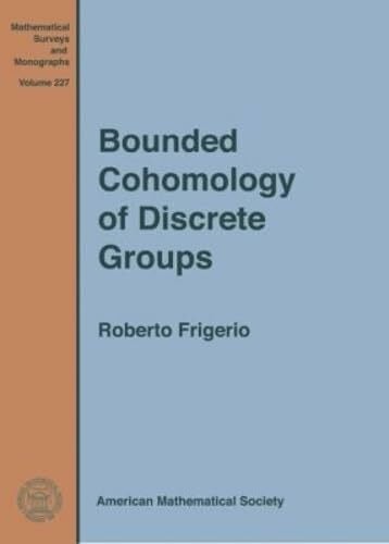 Frigerio, Roberto Bounded Cohomology of Discrete Groups (Mathematical Surveys and Monographs, 227, Band 227)