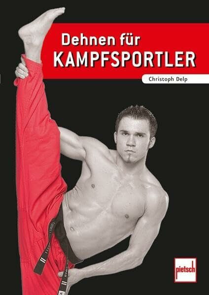Delp, Christoph Dehnen für Kampfsportler