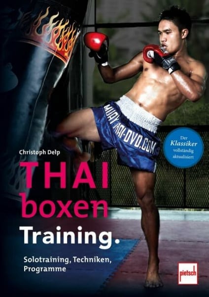 Delp, Christoph Thaiboxen Training.: Solotraining, Techniken, Programme