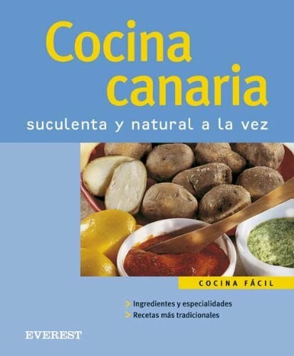 Everest Cocina Canaria. Suculenta y natural a la vez (Cocina fácil)