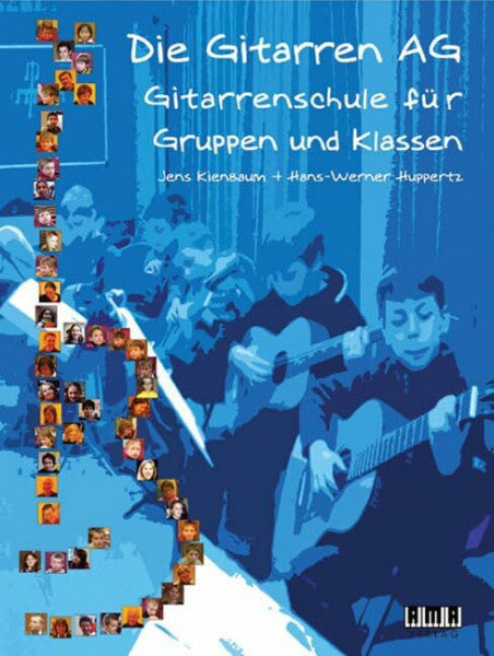 Huppertz, Hans W Die Gitarren AG: Gitarrenschule für Gruppen und Klassen