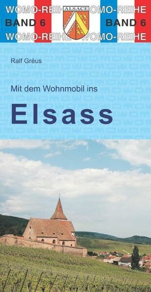 Gréus, Ralf Mit dem Wohnmobil ins Elsaß (Womo-Reihe, Band 6)