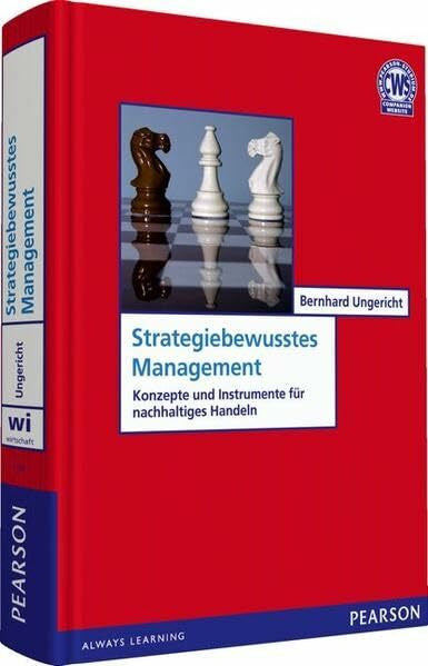 Ungericht, Bernhard Strategiebewusstes Management: Konzepte und Instrumente für nachhaltiges Handeln (Pearson Studium - Economic BWL)