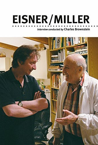 Miller, Frank Eisner / Miller: A One-On-One Interview Conducted by Charles Brownstein