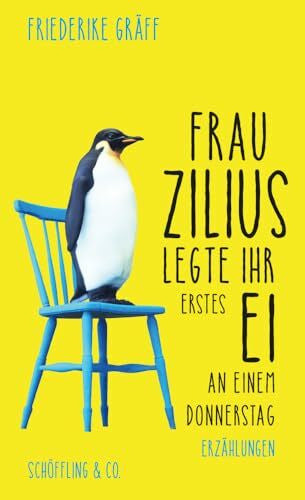 Gräff, Friederike Frau Zilius legte ihr erstes Ei an einem Donnerstag