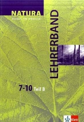 Wichert, Günther Natura - Biologie für Gymnasien. Neubearbeitung / Grundausgabe / 7.-10. Schuljahr: Lehrerband Teil B
