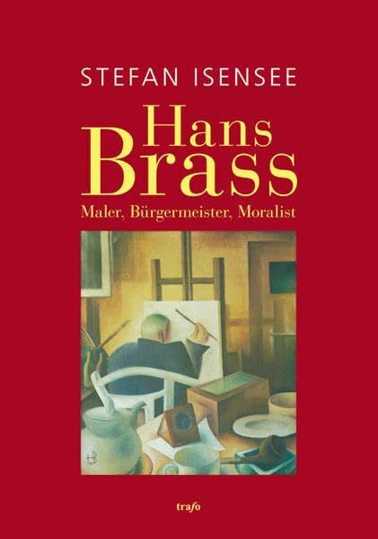 Isensee, Stefan Hans Brass (1885-1959): Maler, Bürgermeister, Moralist