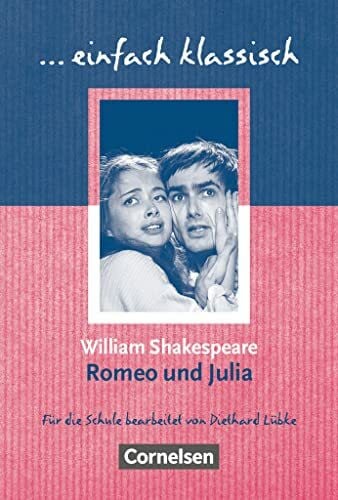 Shakespeare, William Einfach klassisch - Klassiker für ungeübte Leser/-innen: Romeo und Julia - Empfohlen für das 8.-10. Schuljahr - Heft für Lernende