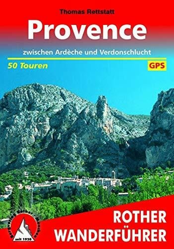Rettstatt, Thomas Provence: zwischen Ardèche und Verdonschlucht. 50 Touren. Mit GPS-Tracks (Rother Wanderführer)