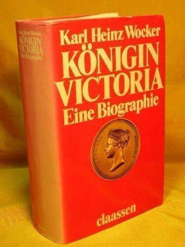 Heinz Wocker, Karl Königin Victoria (6426 450). Eine Biographie