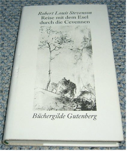Robert Louis Stevenson Reise mit dem Esel durch die Cevennen.