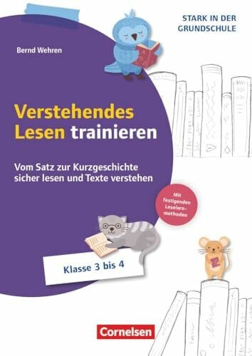 Wehren, Bernd Stark in der Grundschule - Deutsch - Klasse 3/4: Verstehendes Lesen trainieren - Vom Satz zur Kurzgeschichte sicher lesen und Texte verstehen + Leselernmethoden - Kopiervorlagen