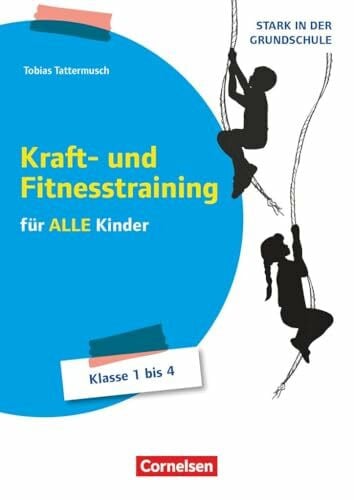 Tattermusch, Tobias Stark in der Grundschule - Sport - Klasse 1-4: Kraft- und Fitnesstraining für ALLE Kinder - Buch mit Kopiervorlagen