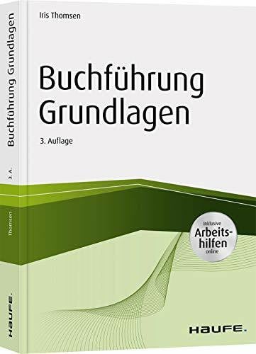 Thomsen, Iris Buchführung Grundlagen - inkl. Arbeitshilfen online (Haufe Fachbuch)