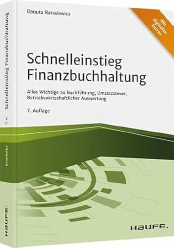 Ratasiewicz, Danuta Schnelleinstieg Finanzbuchhaltung: Alles Wichtige zu Buchführung, Umsatzsteuer, Betriebswirtschaftlicher Auswertung (Haufe Fachbuch)