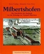 Storz, Alexander F Milbertshofen: Die Geschichte des Stadtteils von der Schwaige zur Vorstadt Münchens