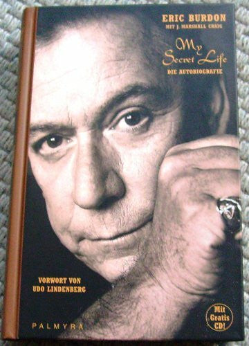 Burdon, Eric My secret Life: Die Autobiographie: Vorw. v. Udo Lindenberg