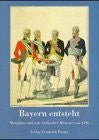 Brockhoff, Evamaria Bayern entsteht - Montgelas und sein Ansbacher Mémoire von 1796: Katalogband zur gleichnamigen Ausstellung
