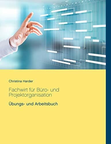 Harder, Christina Fachwirt für Büro- und Projektorganisation: Arbeits- und Übungsbuch