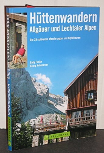 Funk, Gaby Hüttenwandern in den Allgäuer und Lechtaler Alpen: 35 Ziele für Geniesser und Entdecker