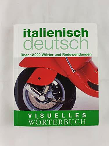 Visuelles Wörterbuch Italienisch-Deutsch: Über 12.000 Wörter und Redewendungen: 6000 Wörter und Redewendungen (Coventgarden)