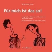 Kunert, Günter Für mich ist das so!: Junge Lyrik - Gedichte und Illustrationen aus Bremer Schulen