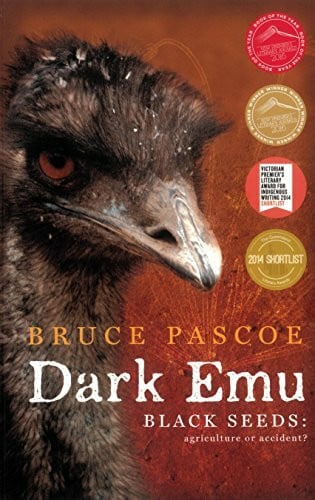Pascoe, Bruce Dark Emu: Black Seeds: Agriculture or Accident?