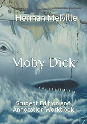 Melville, Herman Moby Dick: Student Edition and Annotation Workbook (Student Edition Books)
