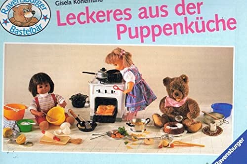 Könemund, Gisela Leckeres aus der Puppenküche (Ravensburger Bastelbär)