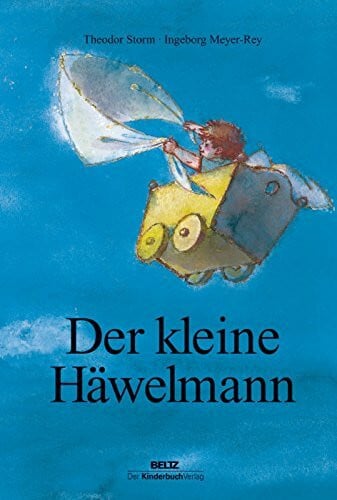Meyer-Rey, Ingeborg Der kleine Häwelmann: Ein Kindermärchen