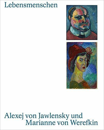 Laučkaité, Laima Lebensmenschen. Alexej von Jawlensky und Marianne von Werefkin: Katalog zur Ausstellung im Lenbachhaus München und Museum Wiesbaden, im Museo Comunale d'arte Moderna in Ascona
