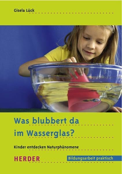 Rühmer, Yo Was blubbert da im Wasserglas?: Kinder entdecken Naturphänomene