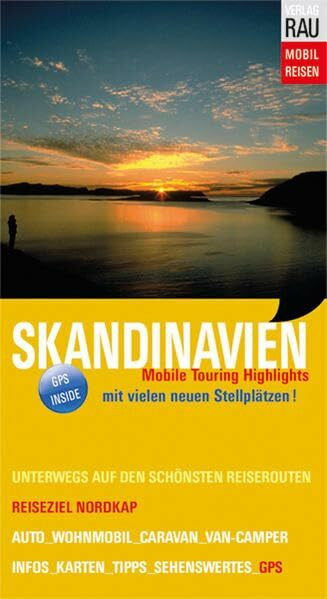 Rau, Werner Skandinavien: Reiseziel Nordkap (Mobil Reisen - Die schönsten Auto- & Wohnmobil-Touren)