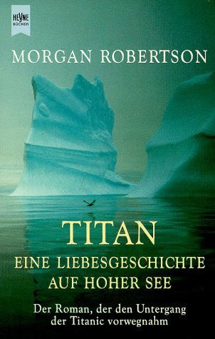 Robertson, Morgan Titan: Eine Liebesgeschichte Auf Hoher See
