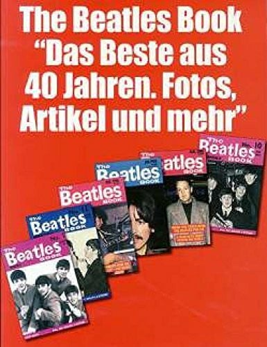 Dean, Johnny The Beatles Book - Das Beste aus 40 Jahren: 'Das Beste aus 40 Jahren. Fotos, Artikel und mehr'