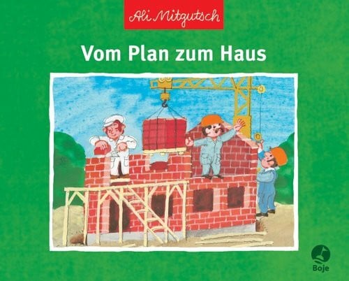 Mitgutsch, Ali Vom Plan zum Haus