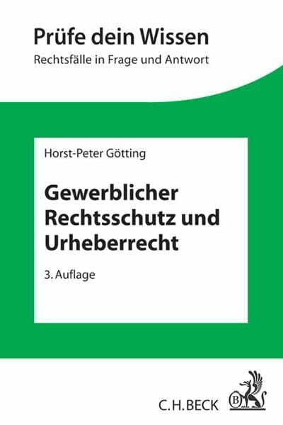 Götting, Horst-Peter Gewerblicher Rechtsschutz und Urheberrecht (Prüfe dein Wissen)